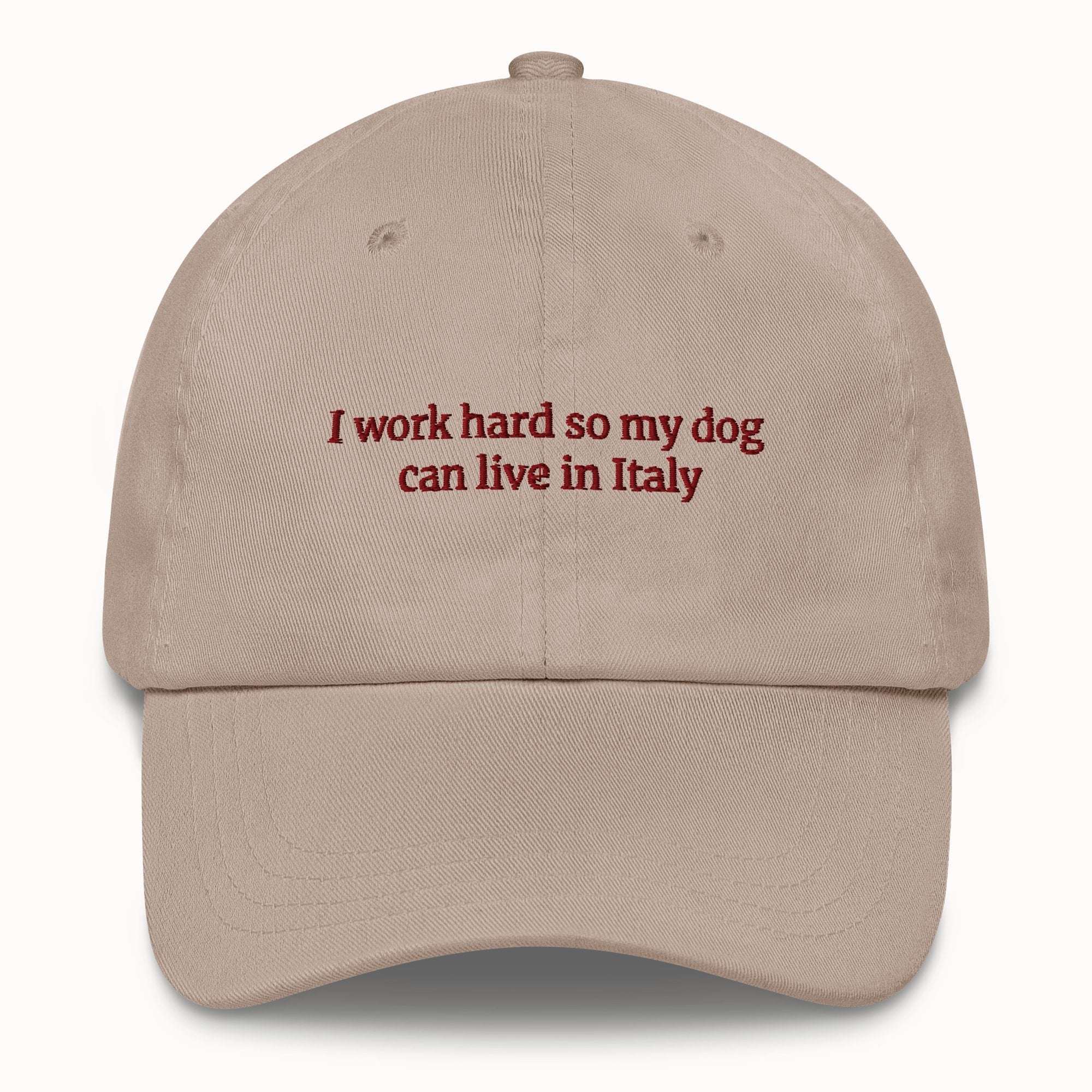 I work hard so my dog can live in Italy Hat @shop name