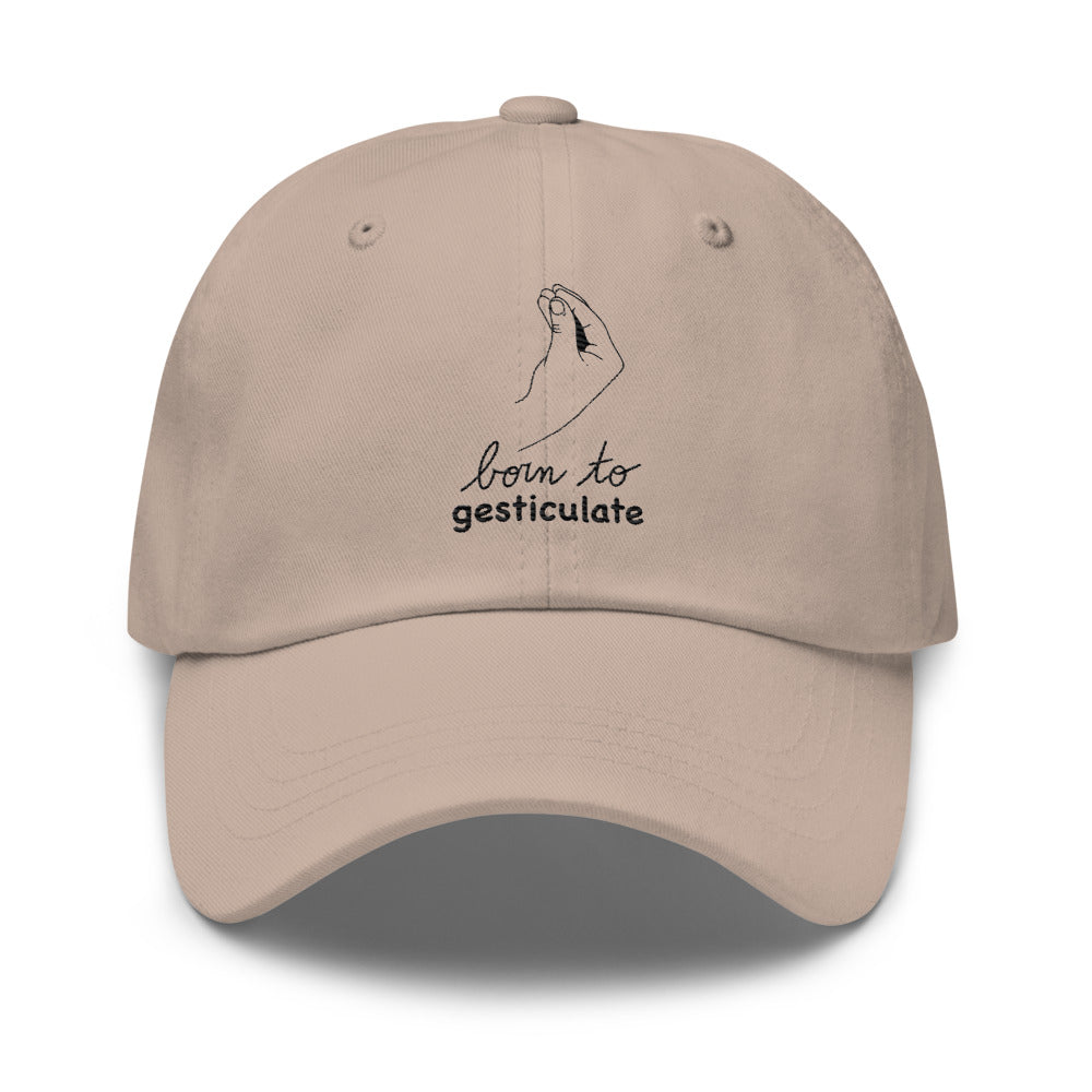 Born to gesticulate Hat