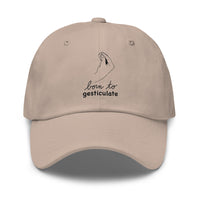 Born to gesticulate Hat