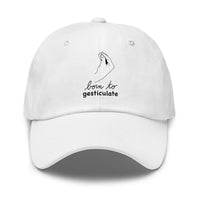 Born to gesticulate Cap