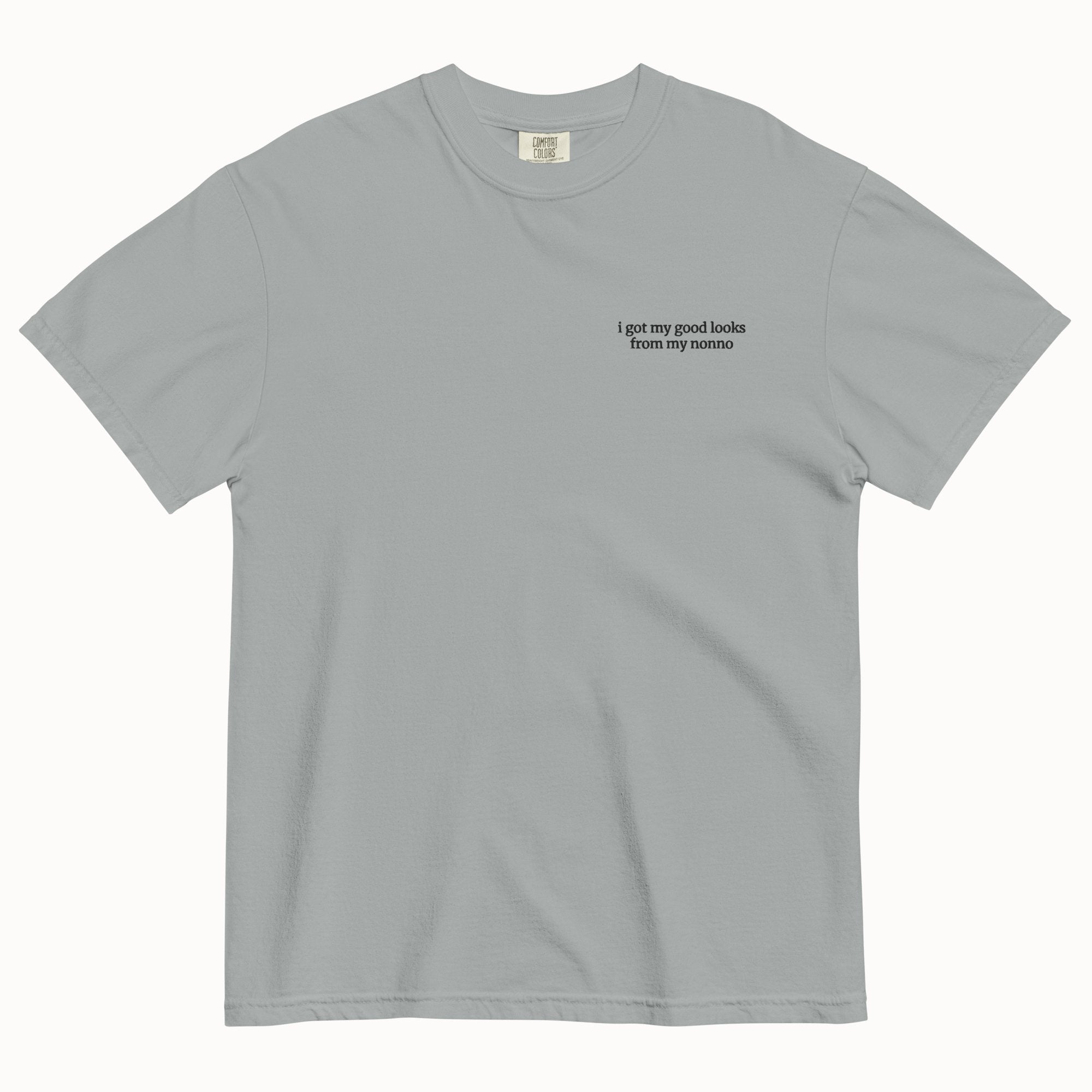 Got the good looks from Nonno T-Shirt (Embroidered)