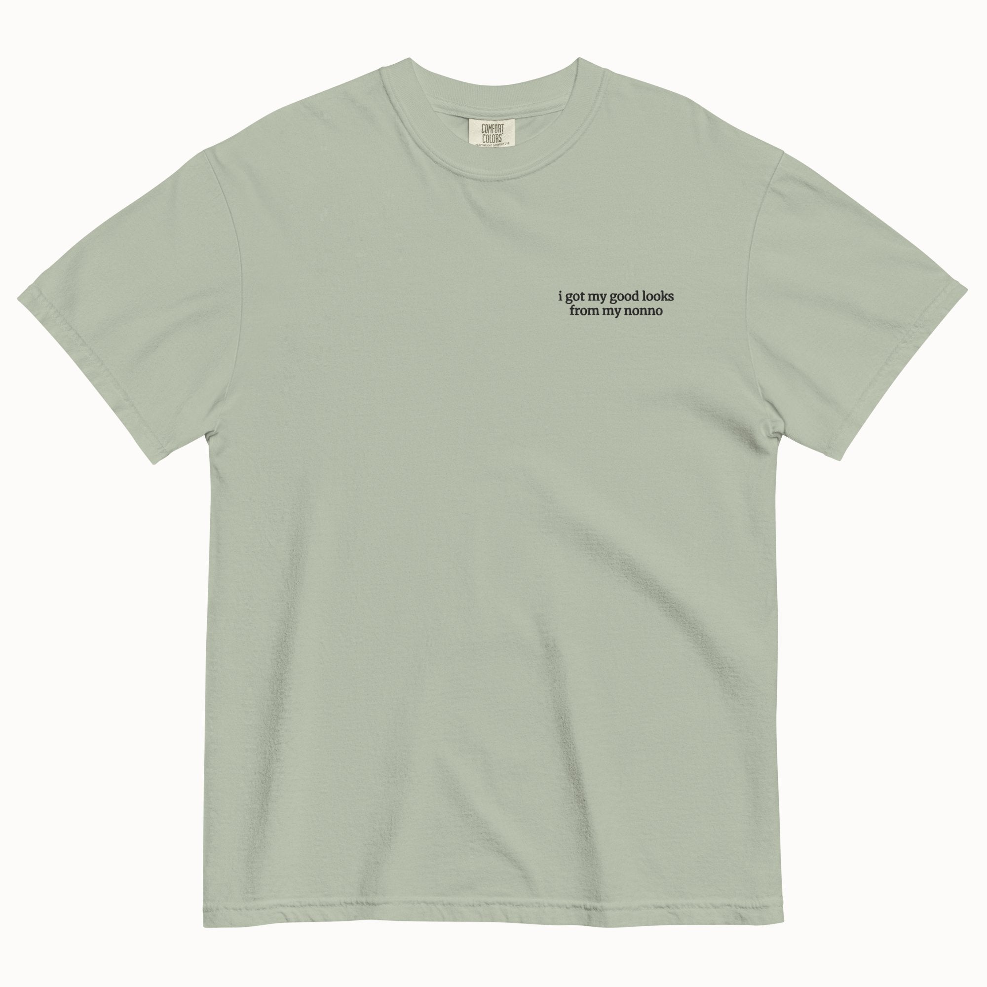 Got the good looks from Nonno T-Shirt (Embroidered)
