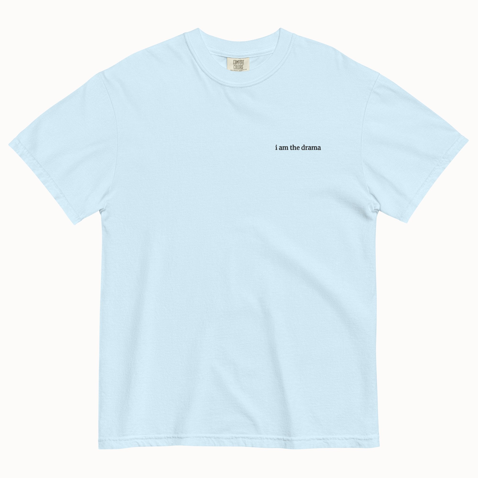 I am the drama T-Shirt (Embroidered)