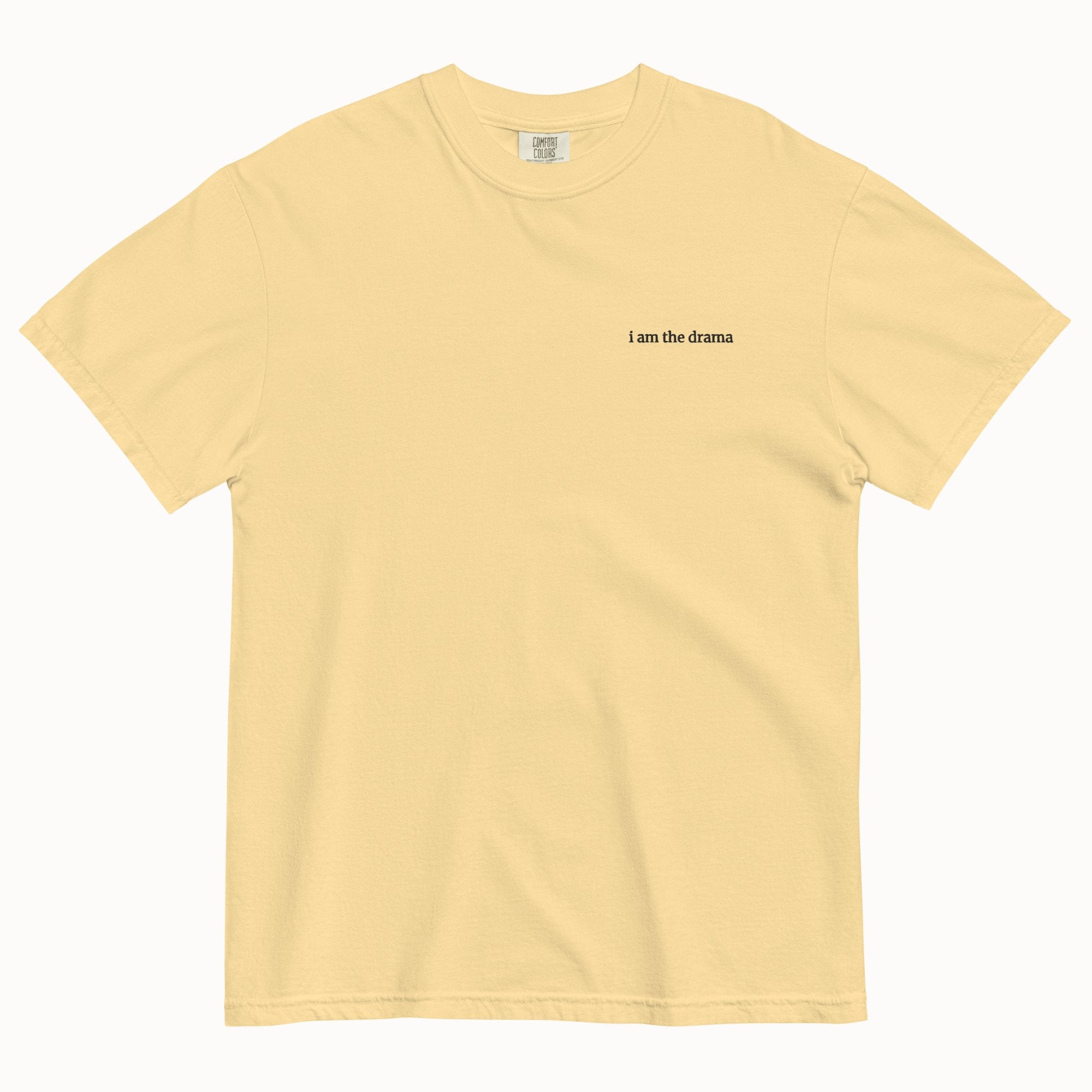I am the drama T-Shirt (Embroidered)