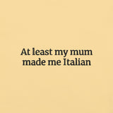 My mum made me Italian T-Shirt (Embroidered)