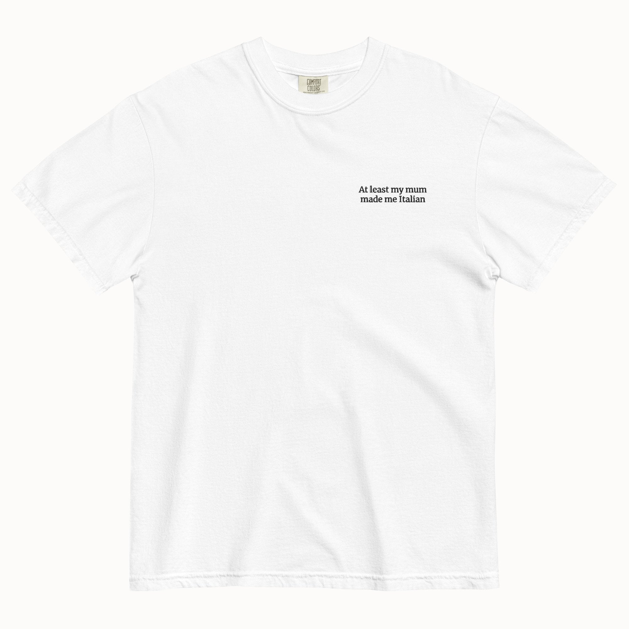 My mum made me Italian T-Shirt (Embroidered)