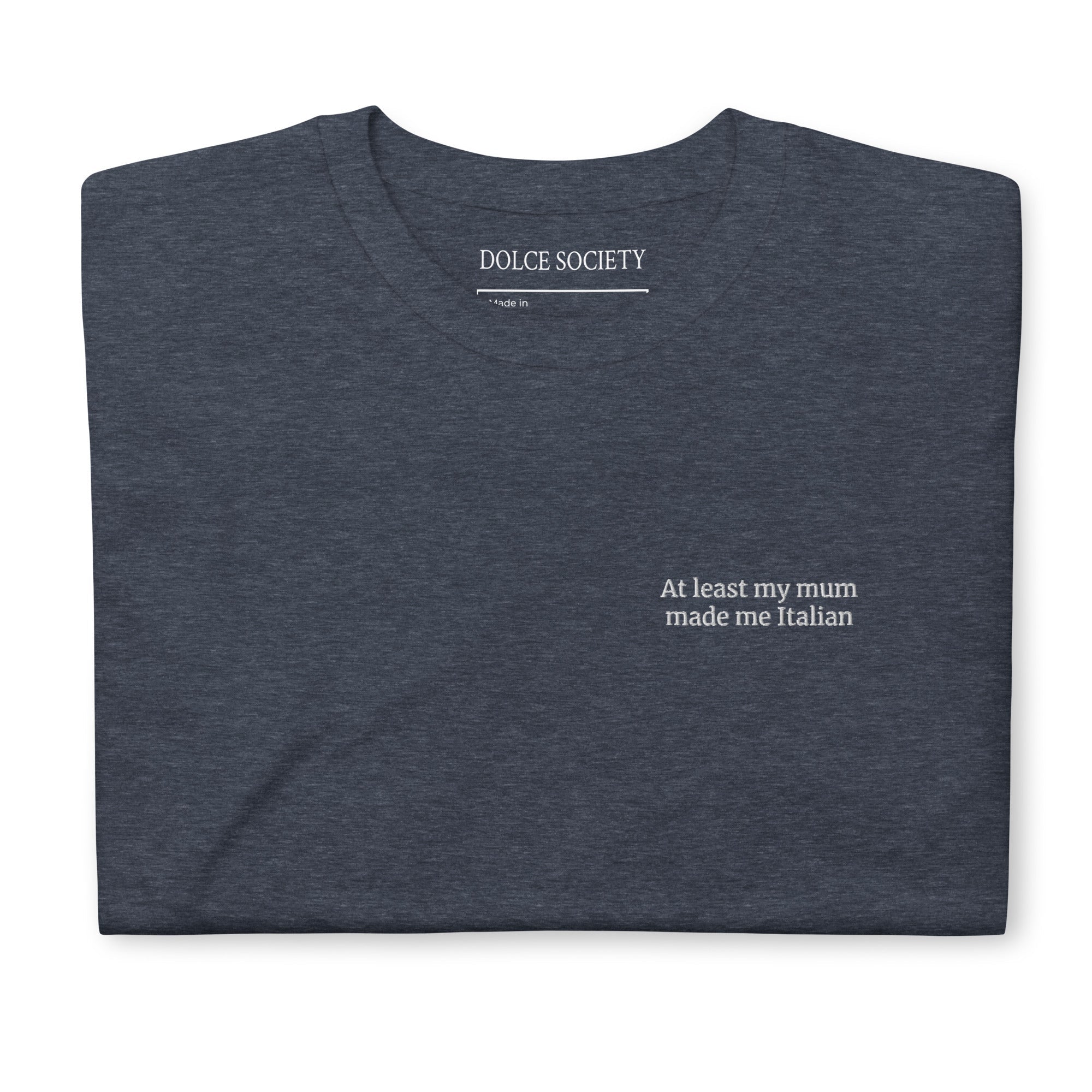 At least my mum made me Italian T-Shirt (Embroidered) @shop name