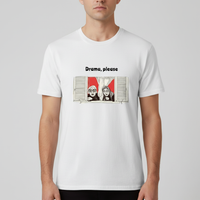 Drama, Please T-Shirt