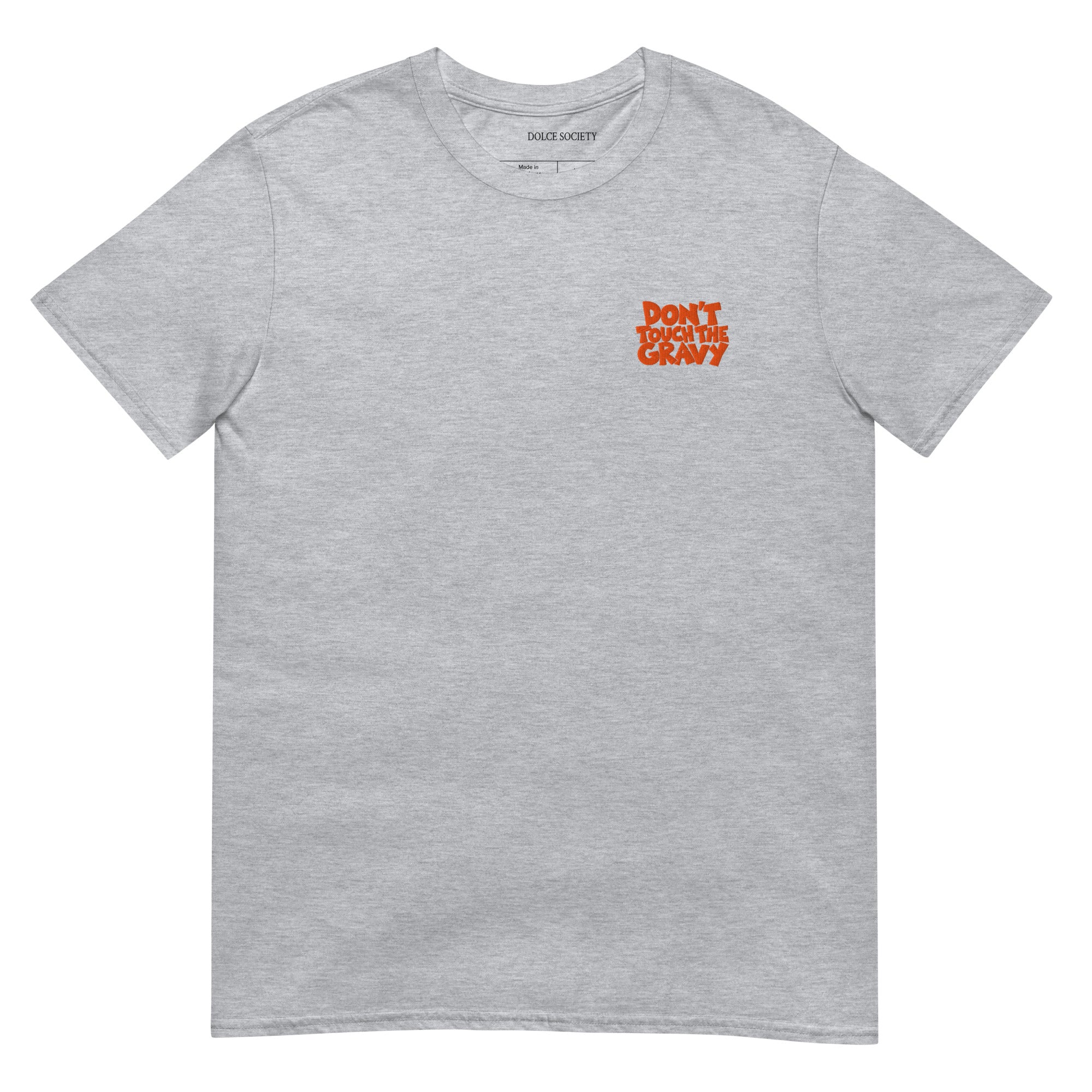 Don't Touch The Gravy T-Shirt (Embroidered)