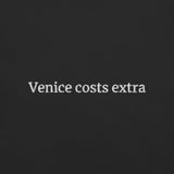 Venice costs extra T-Shirt (Embroidered)