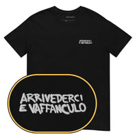 Arrivederci e Vaffanculo T-Shirt (Embroidered)
