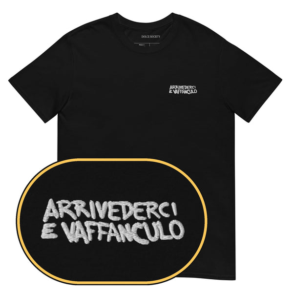 Arrivederci e Vaffanculo T-Shirt (Embroidered)