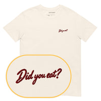 Did You Eat? T-Shirt (Embroidered)