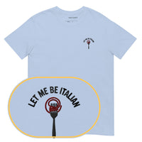 Let Me Be Italian T-Shirt (Embroidered)