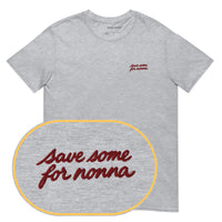 Save Some for Nonna T-Shirt (Embroidered)