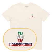 Tu Vuò Fà l'Americano T-Shirt (Embroidered)